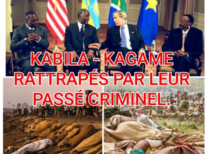 RDC : Tyrannie – Dictature : 30 ans après, KABILA & KAGAME rattrapés par leur passé criminel au Congo