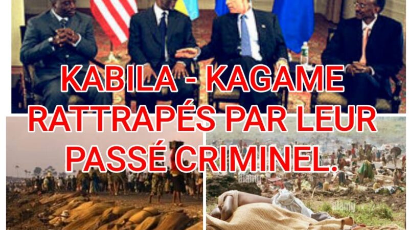 RDC : Tyrannie – Dictature : 30 ans après, KABILA & KAGAME rattrapés par leur passé criminel au Congo